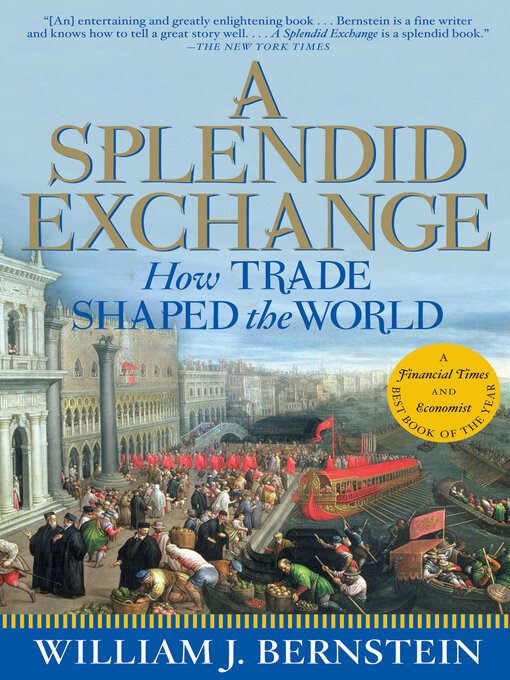 Title details for A Splendid Exchange by William J. Bernstein - Available